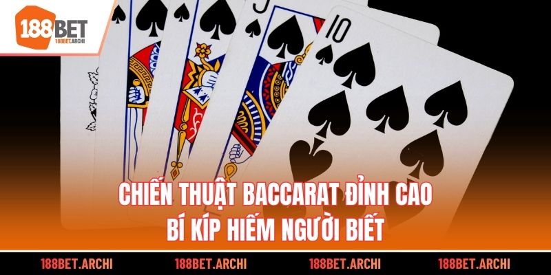 Chiến thuật baccarat đỉnh cao bí kíp hiếm người biết