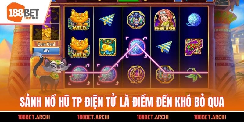 Sảnh nổ hũ TP Điện tử là điểm đến khó bỏ qua