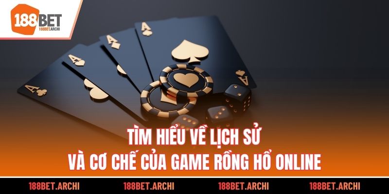 Tìm hiểu về lịch sử và cơ chế của game Rồng Hổ online