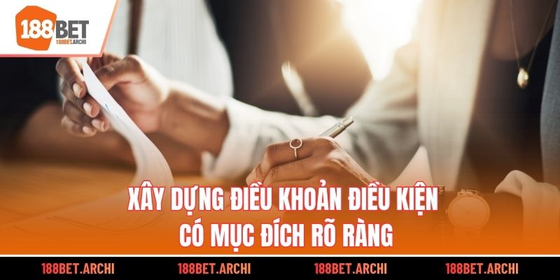 Xây dựng điều khoản điều kiện có mục đích rõ ràng