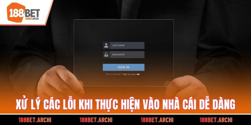 Xử lý các lỗi khi thực hiện vào nhà cái dễ dàng